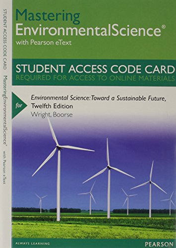 MasteringEnvironmentalScience with Pearson eText -- Standalone Access Card -- for Environmental Science: Toward a Sustainable Future (12th Edition)