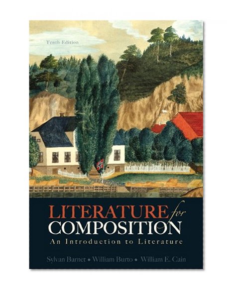 Literature for Composition: An Introduction to Literature Plus NEW MyLiteratureLab -- Access Card Package (10th Edition)