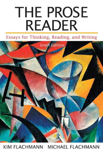 The Prose Reader: Essays for Thinking, Reading, and Writing