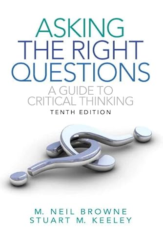 Asking the Right Questions: A Guide to Critical Thinking with NEW MyCompLab -- Access Card Package (10th Edition)