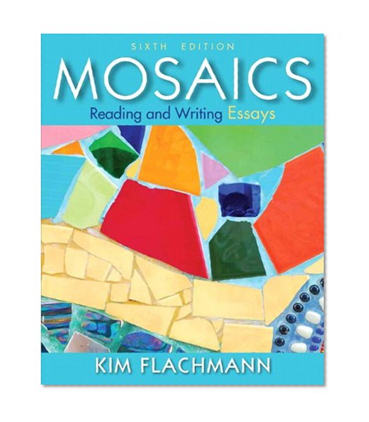 Mosaics: Reading and Writing Essays with MyWritingLab with eText -- Access Card Package (6th Edition)