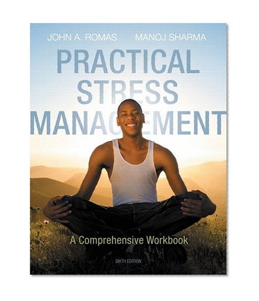 Practical Stress Management: A Comprehensive Workbook (6th Edition)