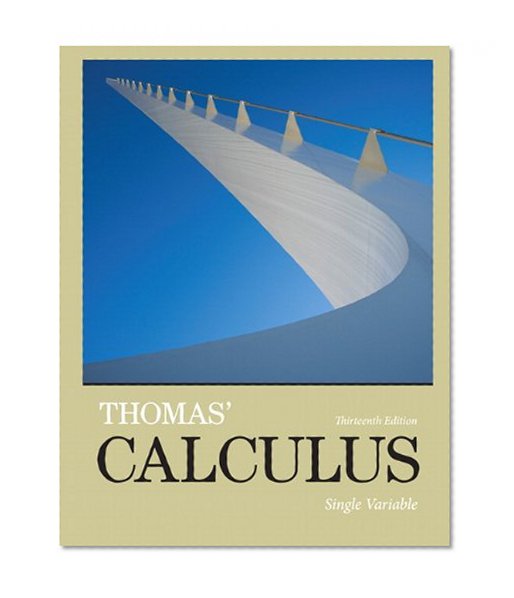 Thomas' Calculus: Single Variable (13th Edition)