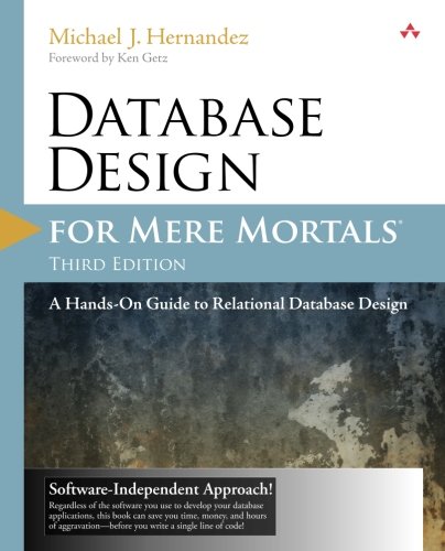 Database Design for Mere Mortals: A Hands-On Guide to Relational Database Design (3rd Edition)