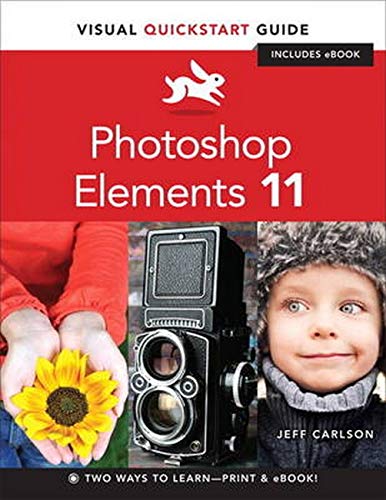 Photoshop Elements 11: Visual QuickStart Guide