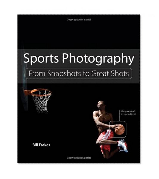 Sports Photography: From Snapshots to Great Shots