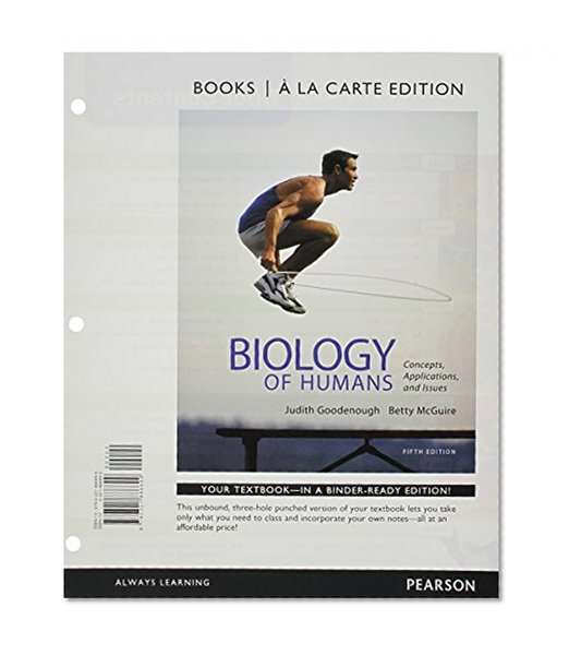 Biology of Humans: Concepts, Applications, and Issues, Books a la Carte Edition (5th Edition)