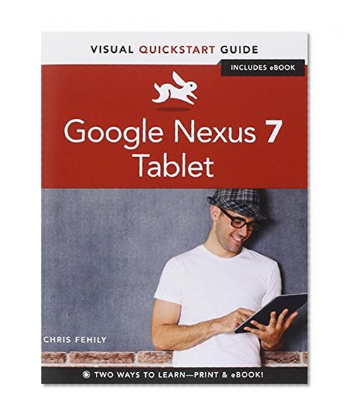 Google Nexus 7 Tablet: Visual QuickStart Guide