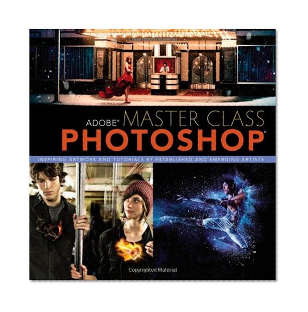 Adobe Master Class: Photoshop Inspiring artwork and tutorials by established and emerging artists