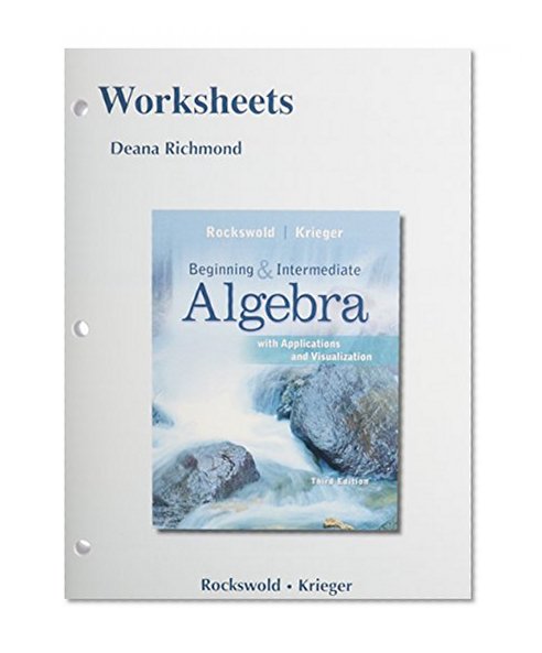 Worksheets for Beginning and Intermediate Algebra with Applications & Visualization Plus NEW MyMathLab with Pearson eText -- Access Card Package (3rd Edition)