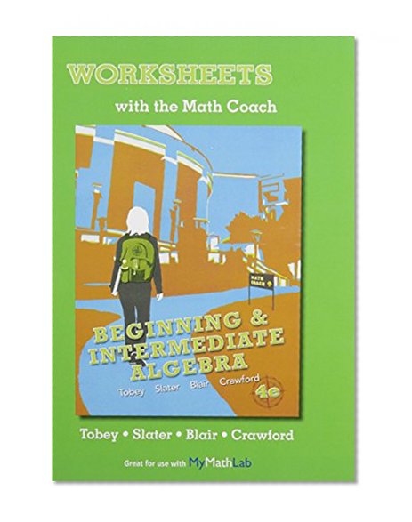 MyMathLab for Beginning & Intermediate Algebra --Access Card-- PLUS Worksheets with the Math Coach (4th Edition)