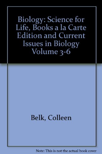 Biology: Science for Life, Books a la Carte Edition and Current Issues in Biology Volume 3-6 (4th Edition)