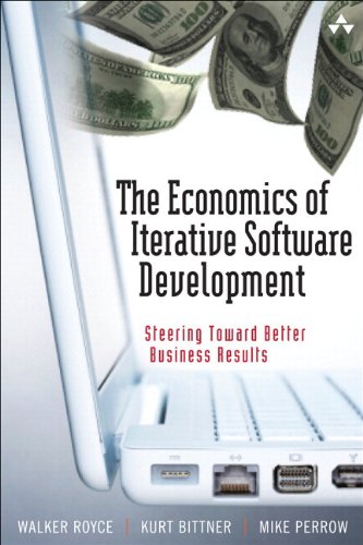 The Economics of Iterative Software Development (paperback): Steering Toward Better Business Results