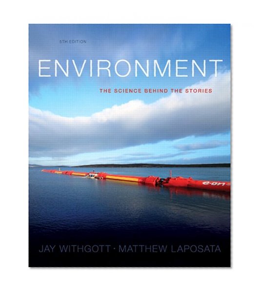 Environment: The Science Behind the Stories (5th Edition)