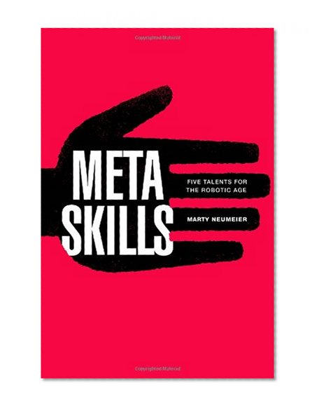 Metaskills: Five Talents for the Robotic Age