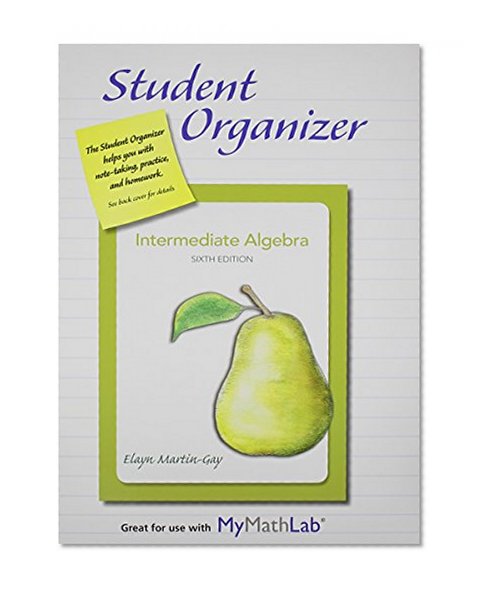 NEW MyMathLab with Pearson eText for Intermediate Algebra plus  Student Organizer -- Access Card Package (6th Edition)
