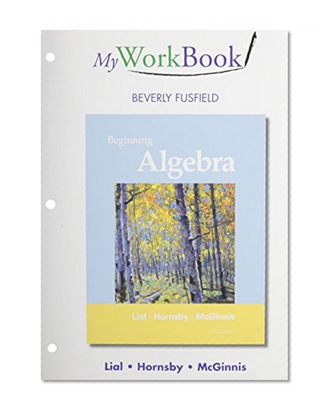 MyWorkBook for Beginning Algebra Plus MyMathLab -- Access Card Package (11th Edition)