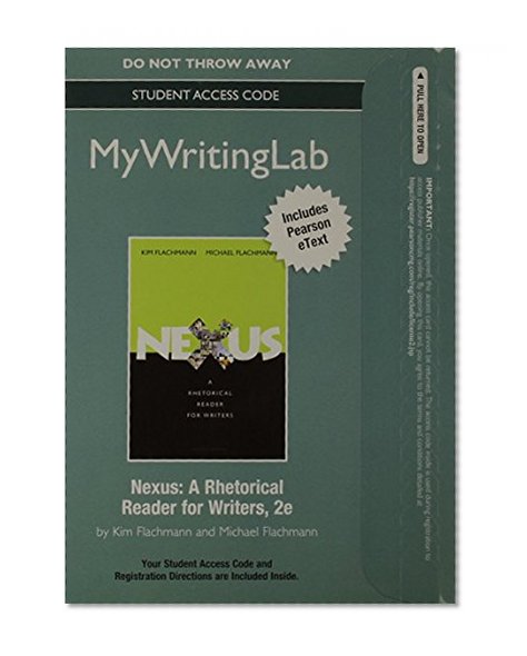 MyWritingLab with Pearson eText -- Standalone Access Card -- for Nexus: A Rhetorical Reader for Writers (2nd Edition)