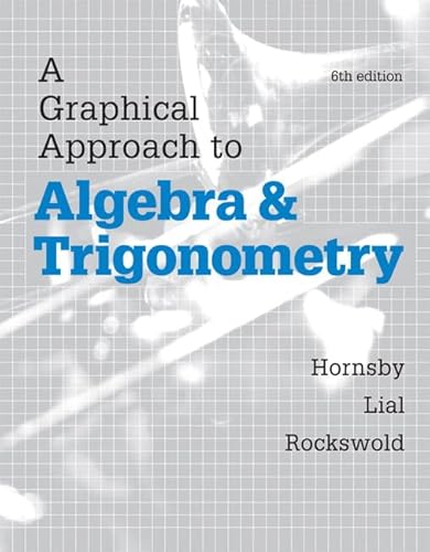Graphical Approach to Algebra and Trigonometry, A, Plus MyLab Math with eText-- Access Card Package (6th Edition) (Hornsby/Lial/Rockswold Graphical Approach Series)