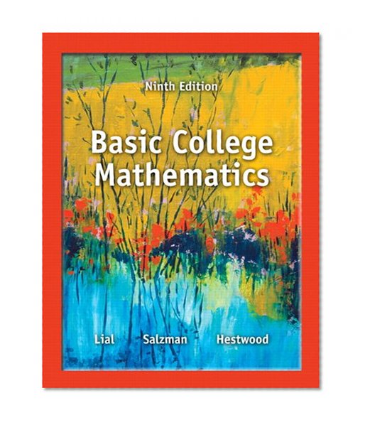 Basic College Mathematics plus NEW MyMathLab with Pearson eText -- Access Card Package (9th Edition) (Lial Developmental Math Series)