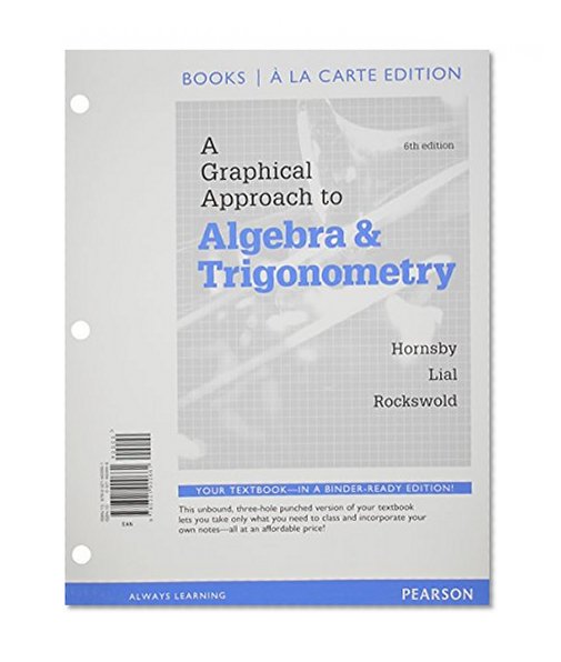 A Graphical Approach to Algebra and Trigonometry, Books a La Carte Edition (6th Edition)