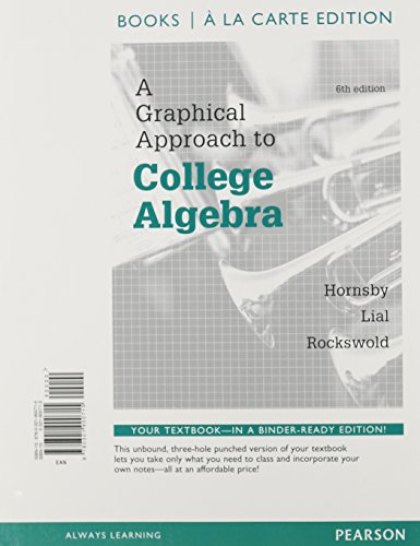 A Graphical Approach to College Algebra, Books a la Carte Edition (6th Edition)