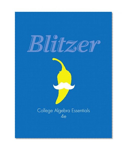 College Algebra Essentials plus NEW MyMathLab with Pearson eText -- Access Card Package (4th Edition) (Blitzer Precalculus Series)