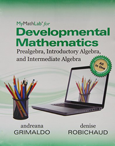 Worktext for MyMathLab for Grimaldo/Robichaud Developmental Math: Prealgebra, Introductory Algebra and Intermediate Algebra