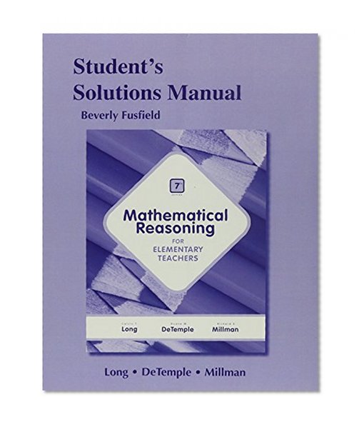 Student Solutions Manual for Mathematical Reasoning for Elementary School Teachers
