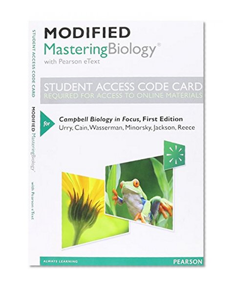 Modified MasteringBiology with Pearson eText -- Standalone Access Card -- for Campbell Biology in Focus