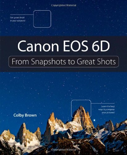 Canon EOS 6D: From Snapshots to Great Shots