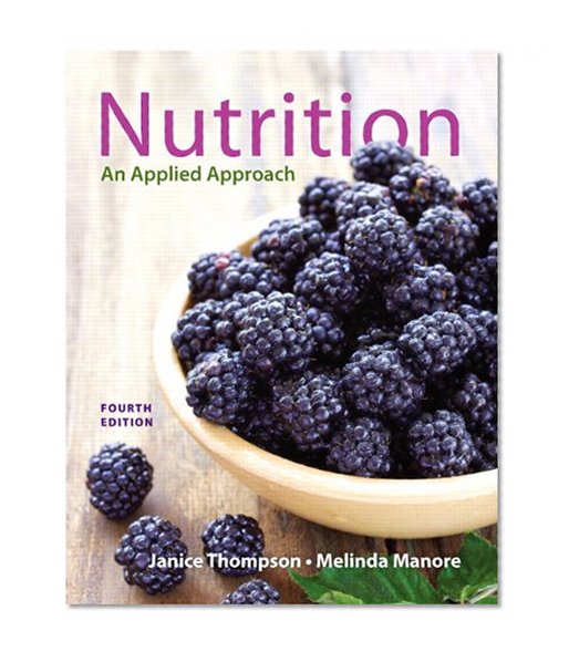 Nutrition: An Applied Approach Plus MasteringNutrition with MyDietAnalysis with Pearson eText -- Access Card Package (4th Edition)