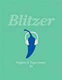 Algebra and Trigonometry Plus NEW MyMathLab with Pearson eText -- Access Card Package (5th Edition) (Blitzer Precalculus Series)