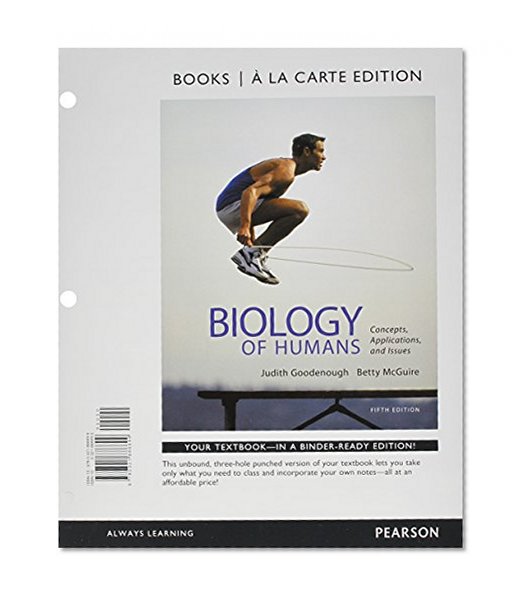 Biology of Humans: Concepts, Applications, and Issues, Books a la Carte Plus MasteringBiology with eText -- Access Card Package (5th Edition)