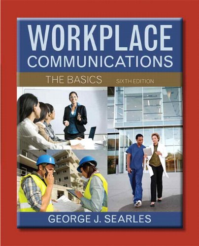 Workplace Communications: The Basics with NEW MyTechCommLab -- Access Card Package (6th Edition)