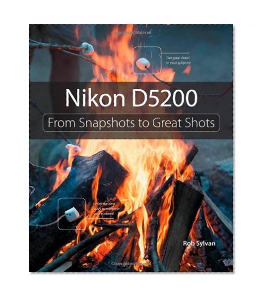 Nikon D5200: From Snapshots to Great Shots