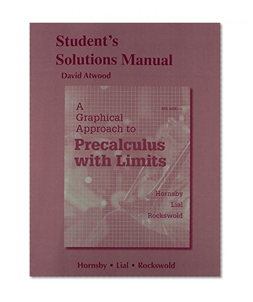Student's Solutions Manual for A Graphical Approach to Precalculus