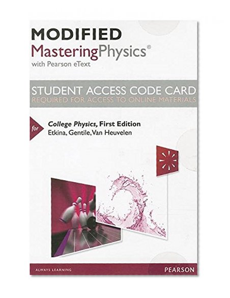 Modified MasteringPhysics with Pearson eText -- Standalone Access Card -- for College Physics (Mastering Physics (Access Codes))