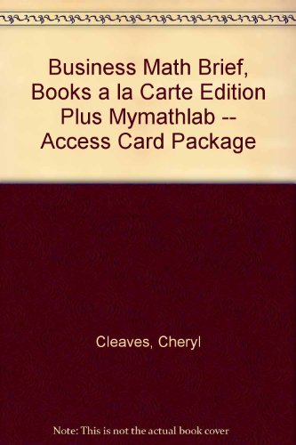 Business Math Brief, Books a la Carte Edition Plus MyMathLab -- Access Card Package (10th Edition)