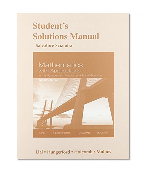 Book Cover Student's Solutions Manual for Mathematics with Applications In the Management, Natural and Social Sciences