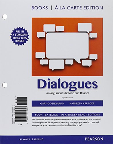 Dialogues: An Arugment Rhetoric and Reader, Books a la Carte Edition (8th Edition)