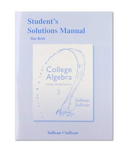 Student's Solutions Manual College Algebra: Concepts Through Functions