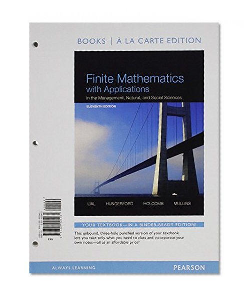 Finite Mathematics with Applications In the Management, Natural, and Social Sciences, Books a la Carte Edition (11th Edition)