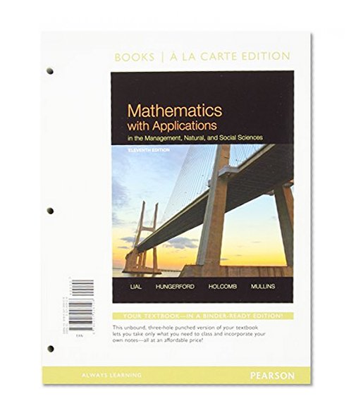 Mathematics with Applications In the Management, Natural, and Social Sciences, Books a la Carte Edition (11th Edition)