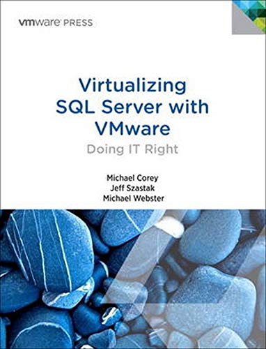 Virtualizing SQL Server with VMware: Doing it Right (Vmware Press Technology)