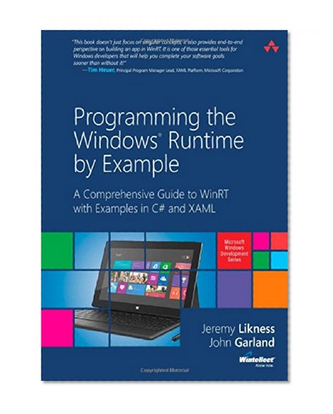 Programming the Windows Runtime by Example: A Comprehensive Guide to WinRT with Examples in C# and XAML (Microsoft Windows Development Series)