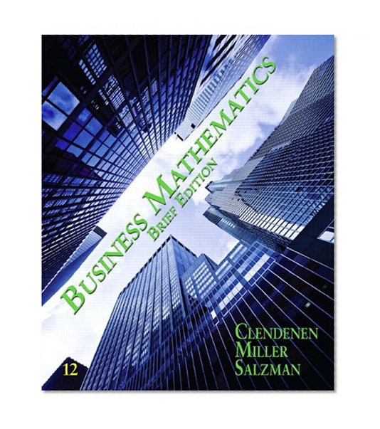 Business Mathematics Brief Plus MyMathLab -- Access Card Package/MyStatLab (12th Edition)