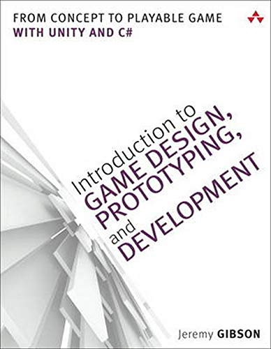 Book Cover Introduction to Game Design, Prototyping, and Development: From Concept to Playable Game with Unity and C#