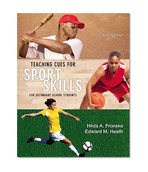 Teaching Cues for Sport Skills for Secondary School Students (6th Edition)