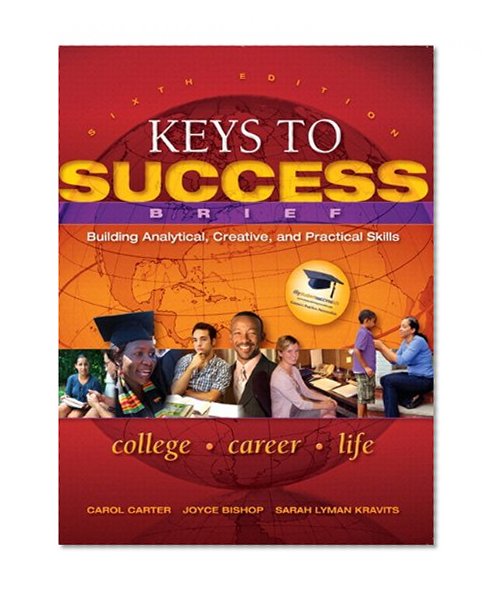 Keys to Success: Building Analytical, Creative and Practical Skills, Brief Edition Plus NEW MyStudentSuccessLab  Update -- Access Card Package (6th Edition) (Keys Franchise)